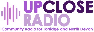 Up Close Radio Up Close Radio - For Torridge and North Devon